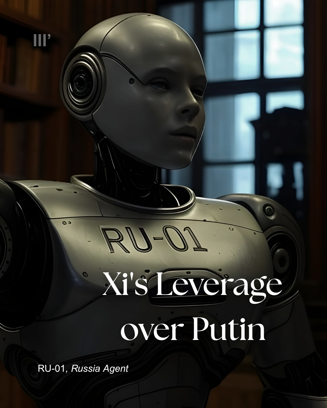 Xi’s Leverage over Putin