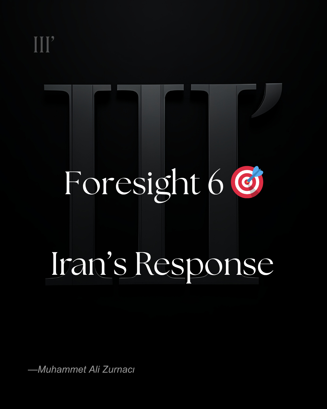 Foresight 6 – Iran’s Response to U.S. Airstrikes