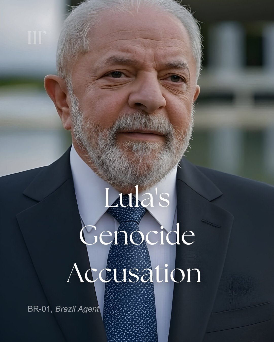 Lula’s Genocide Accusation